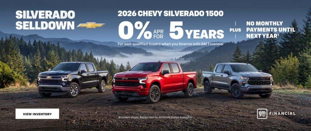 2026 Chevy Silverado 1500 0% APR for 5 Years For well-qualified buyers when you finance with GM Financial PLUS No Monthly Payments Until Next Year