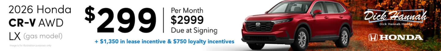 2026 Honda CR-V AWD LX (gas models) Lease Offer: $299 per month, 39 month $2,999 due at signing + $ 1,350 in lease incentive AND $750 in loyalty incentives