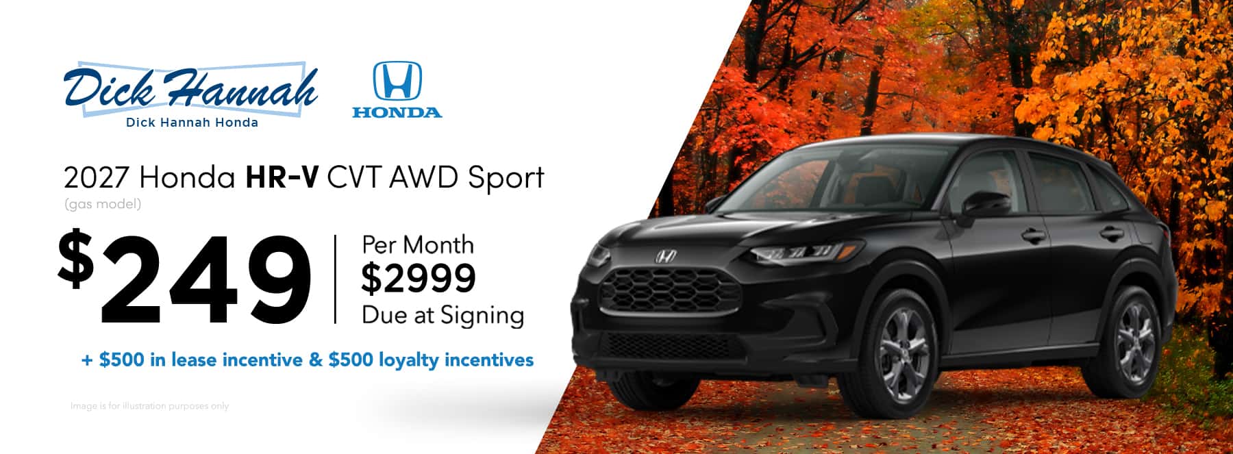 2027 Honda HR-V CVT AWD Sport (gas model) Lease Offer: $249 per month, 36 months $2,999.00 due at signing + $500 in lease incentive AND $500 in loyalty incentives