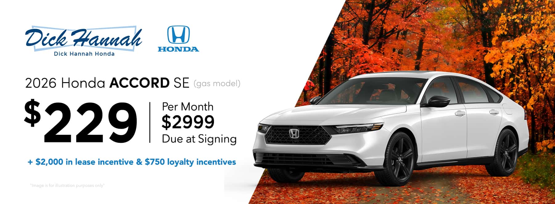 2026 Honda Accord SE (gas model) Lease Offer: Lease Offer: $229 per month, 36 months $2,999 due at signing + $2000 in lease incentive AND $750 in loyalty incentives
