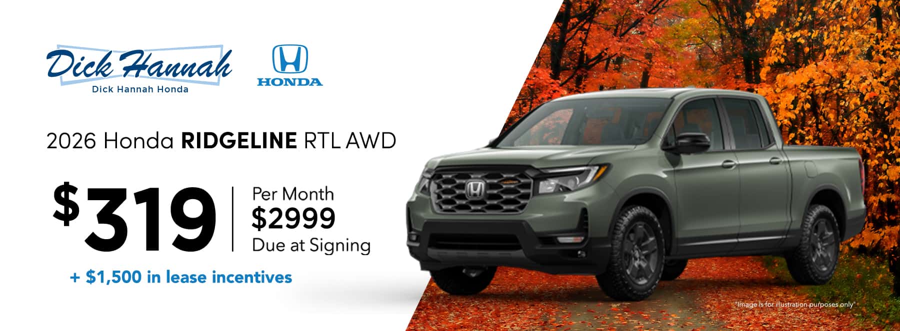2026 Honda Ridgeline RTL AWD Lease Offer: Lease Offer: $319 per month, 36 month $2,999 due at signing + $ 1,500 in lease incentives