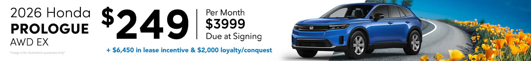 2026 Honda Prologue AWD EX Lease Offer: $249 per month, 36 months $3,999 due at signing + $6,450 in lease incentive AND $2,000 in lease loyalty/conquest incentives!