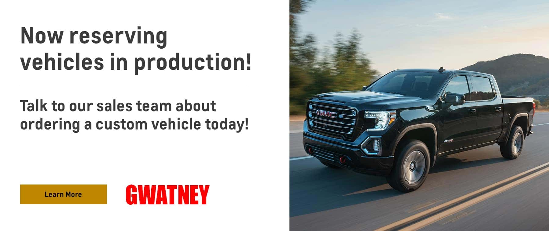 Now reserving vehicles in production!, Talk to our sales team about ordering a custom vehicle today!