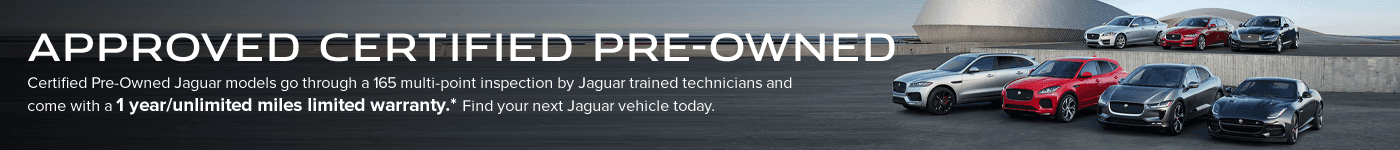 Approved certified pre-owned Subtext: Certified Pre-Owned Jaguar models go through a 165 multi-point inspection by land rover trained technicians and come with a 1 year/unlimited miles limited warranty* find your next Jaguar vehicle today.