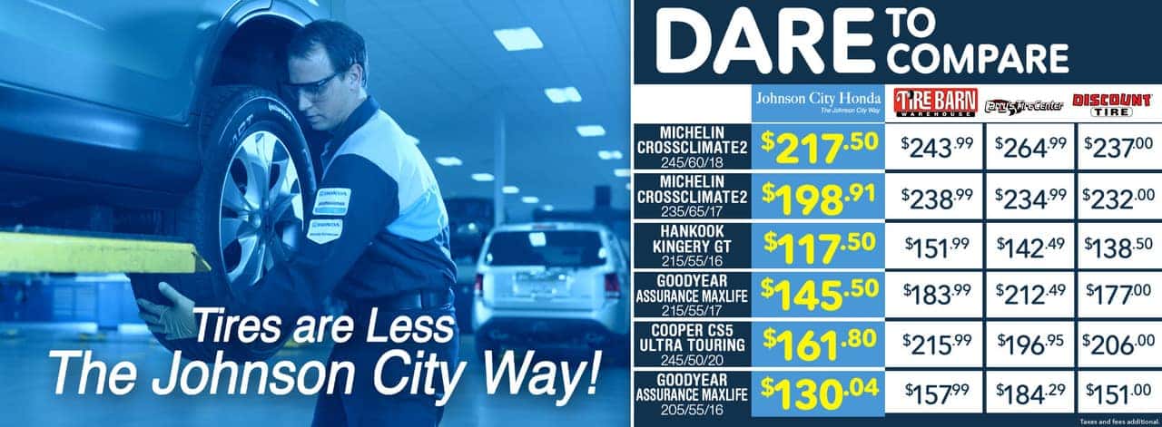 Tires are less the Johnson City Way! Dare to Compare Prices