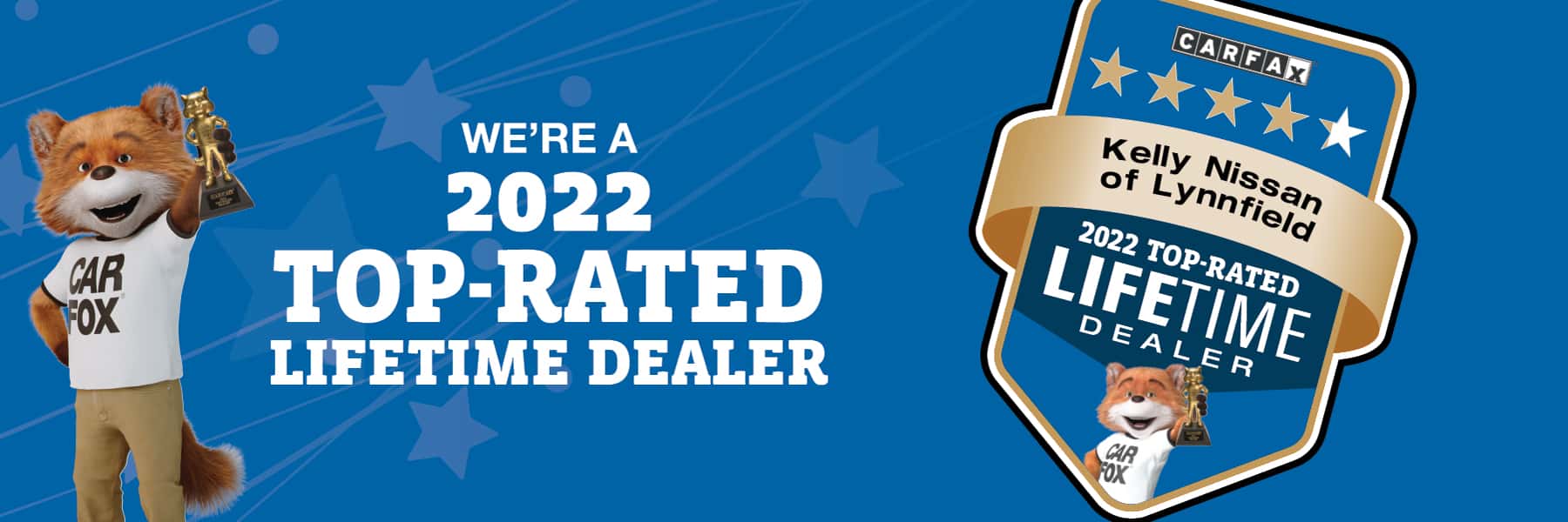 2022 CARFAX Lifetime Top-Rated Dealer Kelly Nissan of Lynnfield