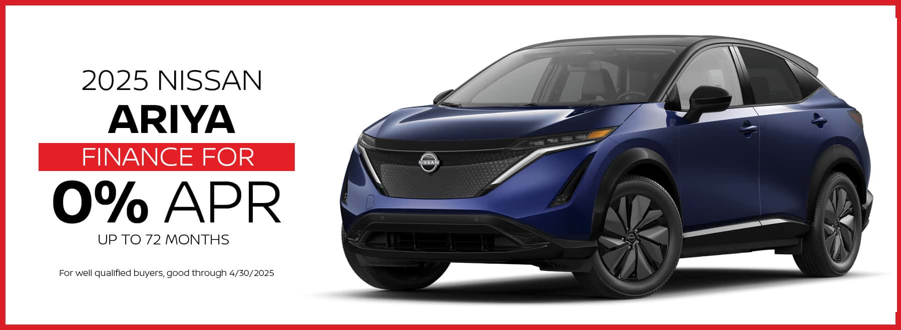 Finance the 2025 Nissan ARIYA for 0% APR up to 72 months