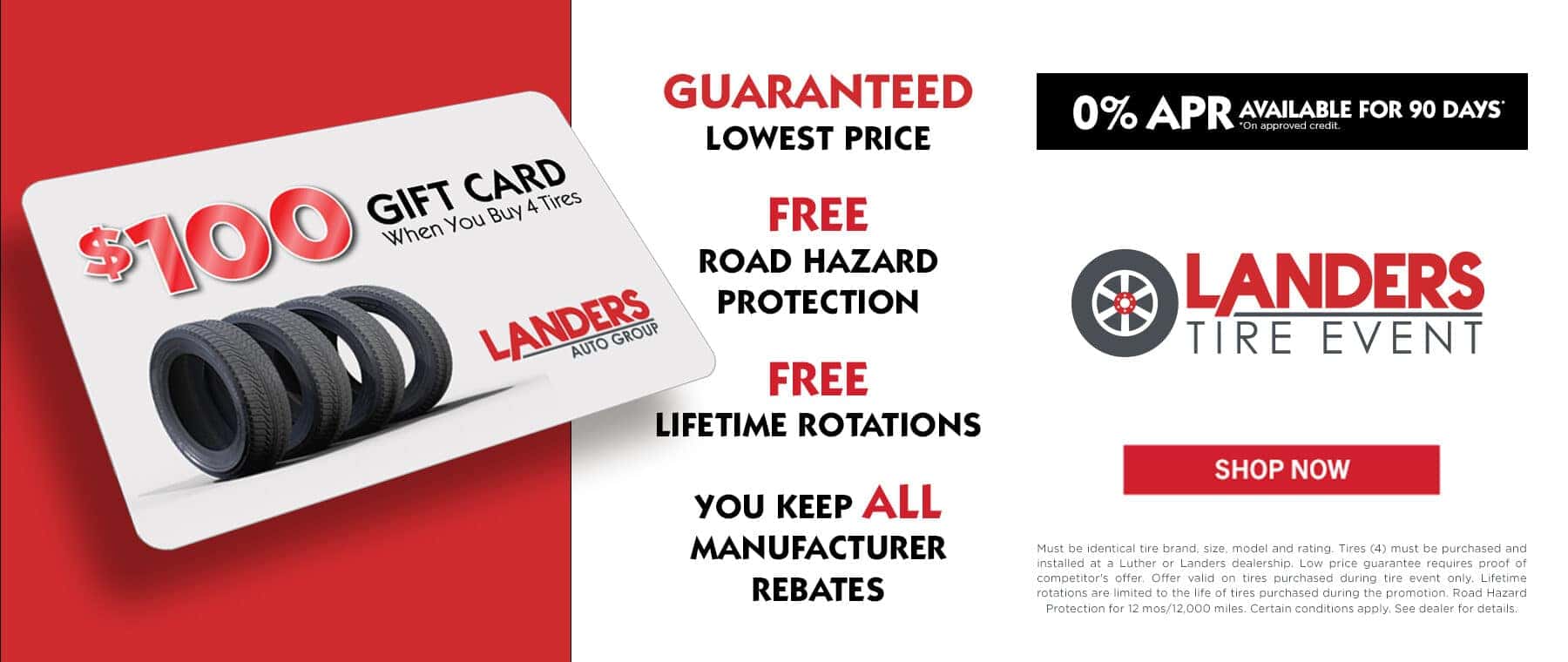 LANDERS Tire Event. $100 Gift Card When You Buy 4 Tires. 0% APR Available for 90 day