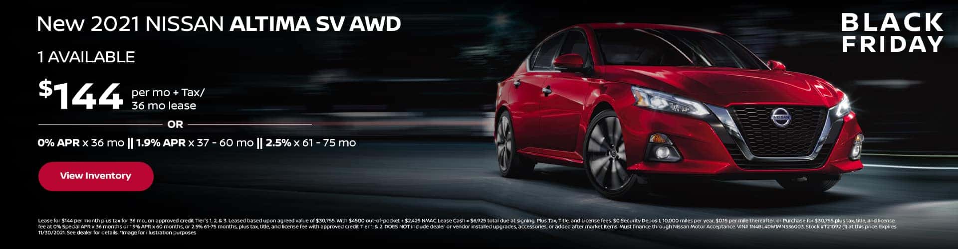 New 2021 Nissan ALTIMA "SV" AWD (1) AVAILABLE Lease for $144 per mo. + Tax / 36 mo. 0% APR x 36 mo || 1.9% APR x 37 - 60 mo || 2.5% 61 - 75 mo