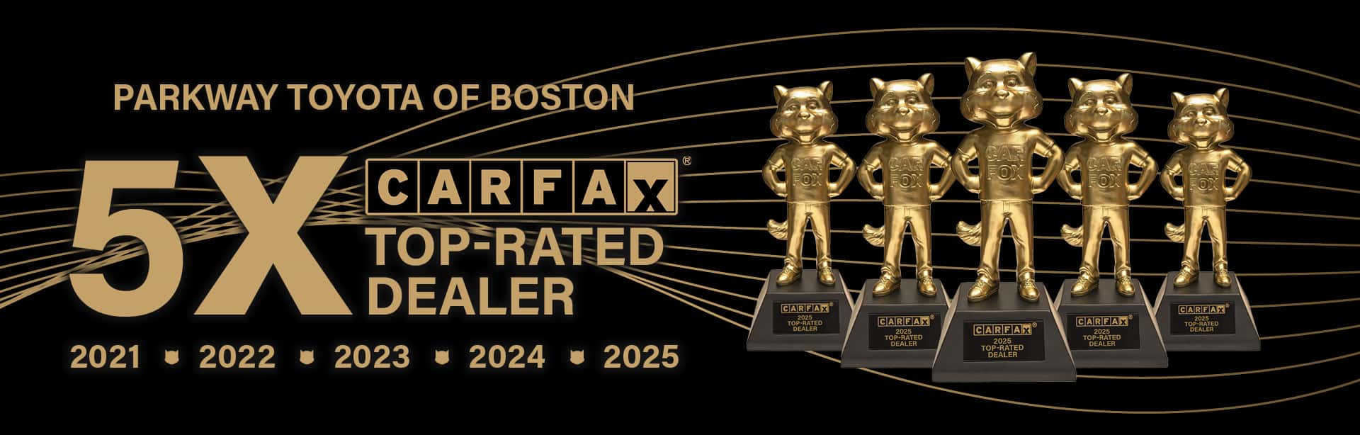 Parkway Toyota of Boston 5X Carfax Top-Rated Dealer