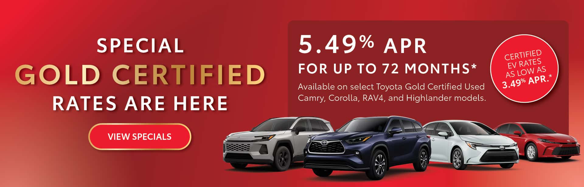 Available on select Toyota Gold Certified Used Camry, Corolla, RAV4, and Highlander models.