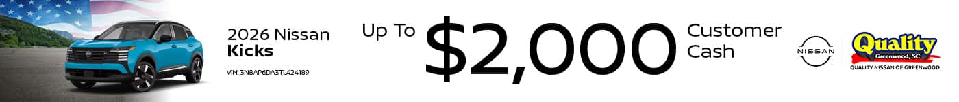 Get Up to $2,000 Customer Cash on a new 2026 Kicks