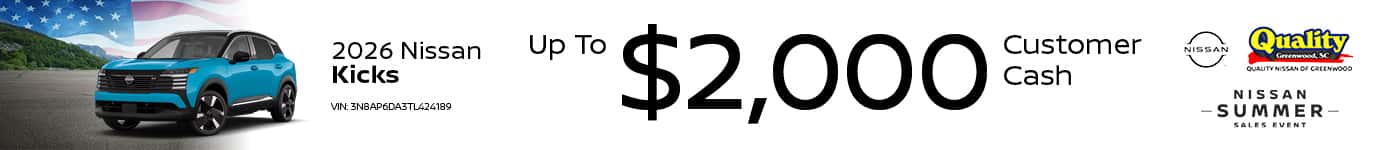 Get Up to $2,000 Customer Cash on a new 2026 Kicks