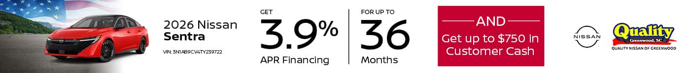 Get 3.9% Financing for up to 36 Months & up to $750 Customer Cash on a new 2026 Sentra