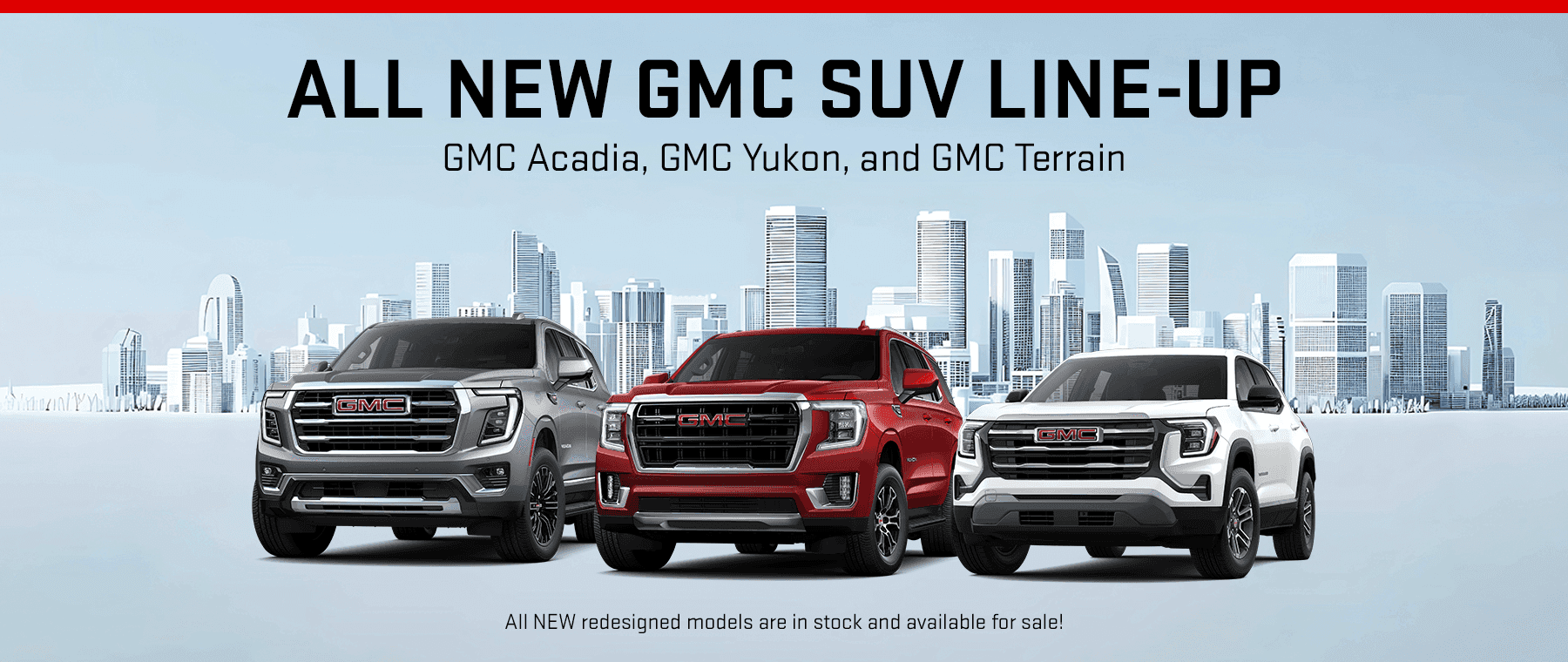 ALL New GMC SUV Line-up - GMC Acadia, GMC Yukon, and GMC Terrain - All NEW redesigned models are in stock and available for sale!