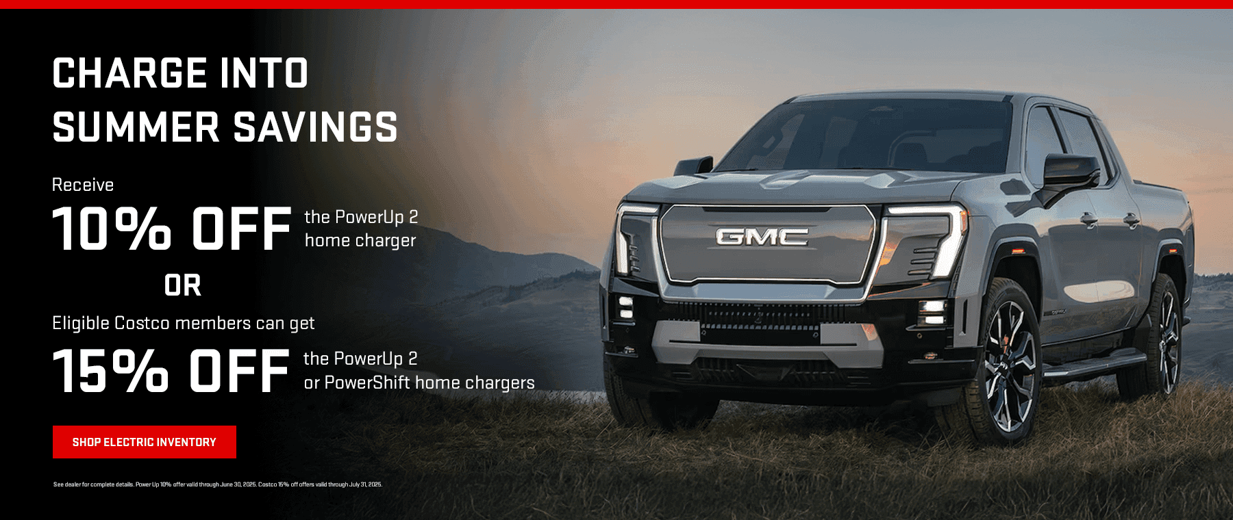 Charge into Summer Savings Subtext: Receive 10% off the PowerUp 2 home charger, or eligible Costco members can get 15% off the PowerUp 2 or PowerShift home chargers.