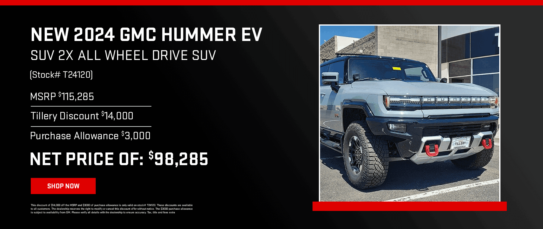 New 2024 GMC HUMMER EV SUV 2X Four Wheel Drive SUV Stock# T24120 Subtext: MSRP $115,285 Tillery Discount $14,000 Purchase Allowance $3,000 Net Price $98,285