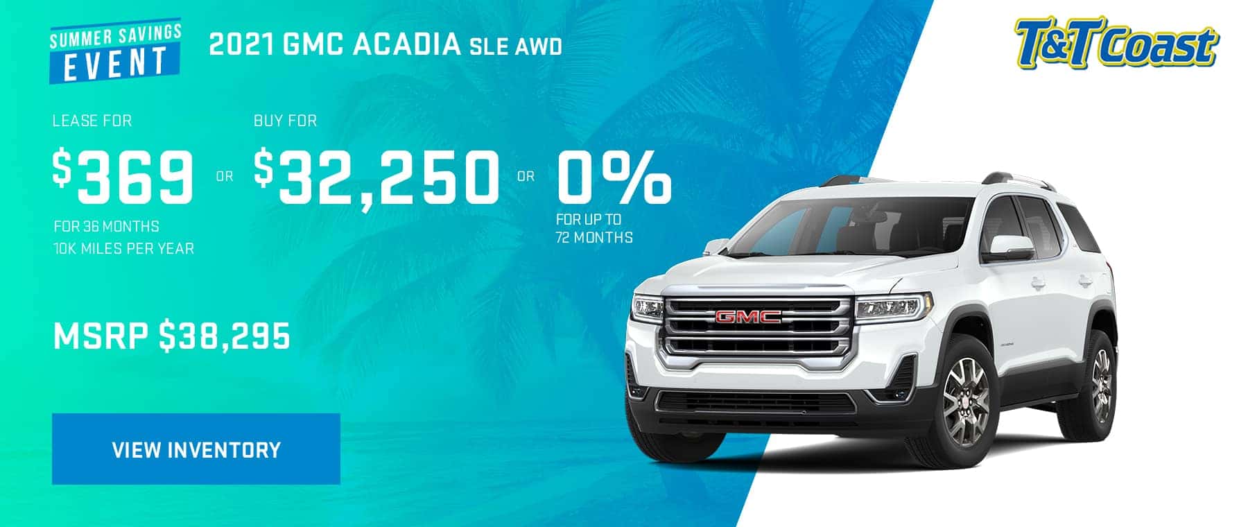 2021 GMC ACADIA SLE AWD Subtitle: MSRP $38,295 $369/MONTH LEASE!* For 36 Months /10K Miles/Year OR BUY FOR:$32,250 OR 0% for up to 72 months