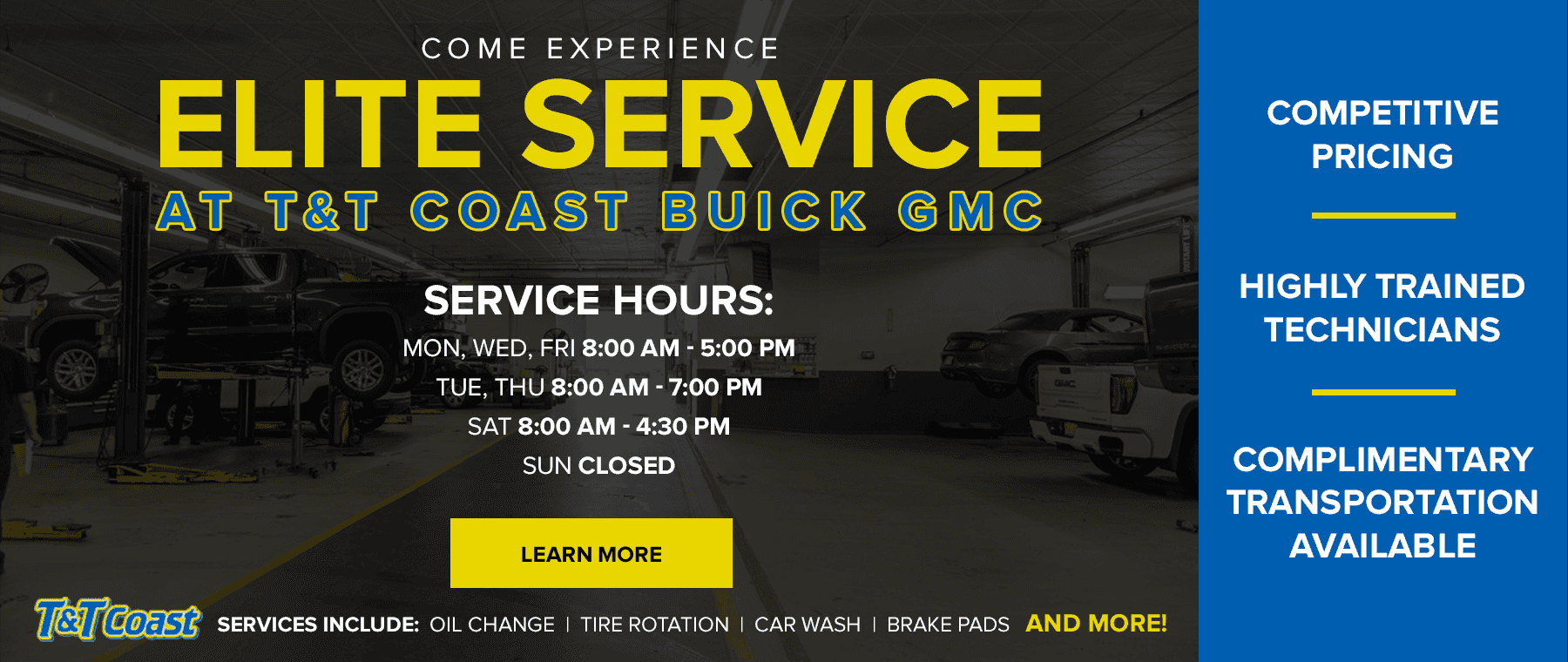 Come Experience ELITE SERVICE At T&T Coast GMC Competitive Pricing / Highly Trained Technicians / Complimentary Transportation Available *Include Body Shop hours and phone number Call Us: (732) 305-0904 Hours: Mon., Weds., Fri.: 8:00 AM - 5:00 PM Tues., Thurs.: 8:00 - 7:00 PM Sat.: 8:00 AM - 4:30 PM