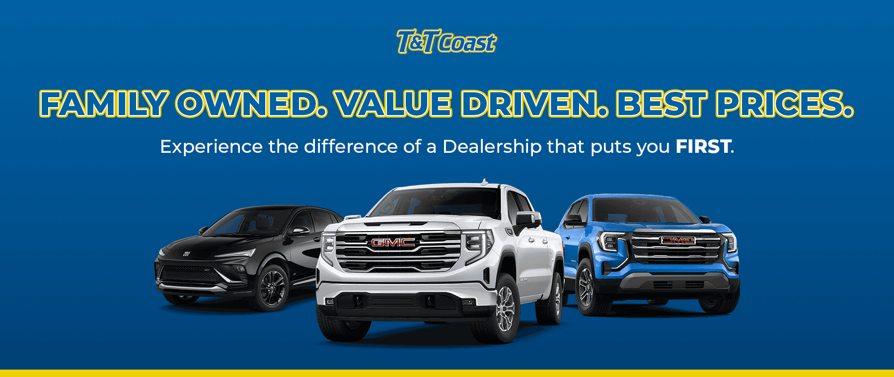 FAMILY OWNED. VALUE DRIVEN. BEST PRICES.